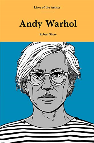 Andy Warhol (Lives of the Artists) - Shore, Robert