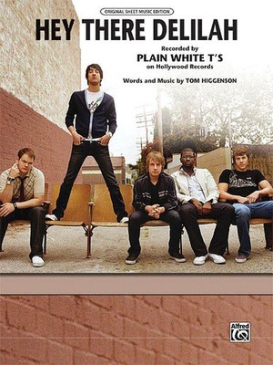 Hey There Delilah Plain White T's Tom Higgenson for Piano Sheet Music Lyrics