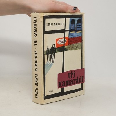 Tři kamarádi  |  Erich Maria Remarque