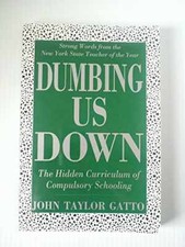 Dumbing Us Down: The Hidden Curriculum - Pape...