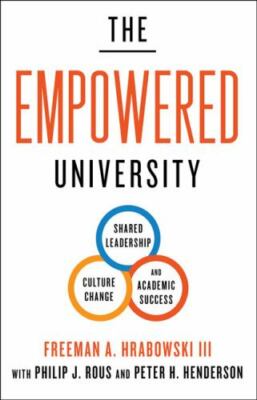 Empowered University : Shared Leadership, Culture Change, and Academic Succes...