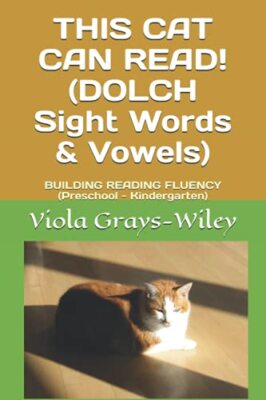 THIS CAT CAN READ! (DOLCH Sight Words & Vowels): BUILDING READING FLUENCY ...