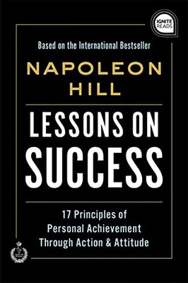 Lessons on Success: 17 Principles of Personal Achievement - Through Action & Att