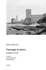 Libri Marco Mannino - Paesaggi Di Pietra. Progetti Per Trani