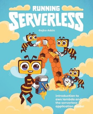 Running Serverless: Introduction to AWS Lambda and the Serverless Application Mo