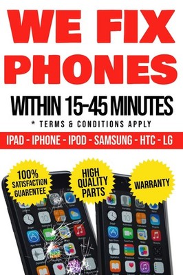 We Fix Phones within 15 to 45 minutes Repair Service Advertising Poster Sign