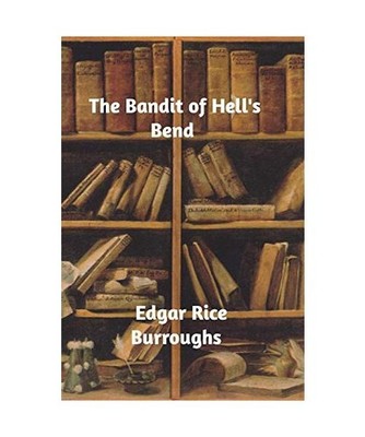 The Bandit of Hell's Bend, Edgar Rice Burroughs