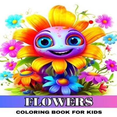 Flowers Coloring Book for Kids Flowers Coloring Sheets for Kids w
