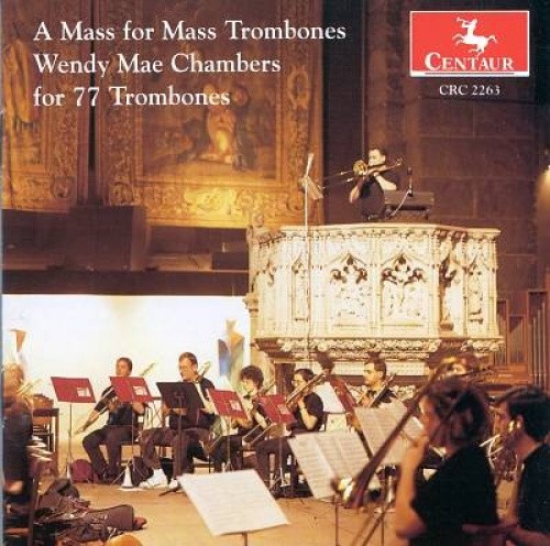 Wendy Mae Chambers: A Mass for Mass Trombones [CD]