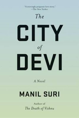 The City of Devi: A Novel - Paperback By Suri, Manil - VERY GOOD