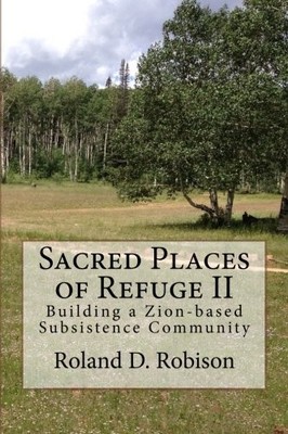 SACRED PLACES OF REFUGE II: SACRED PLACES OF REFUGE II: By Roland D. Robison NEW