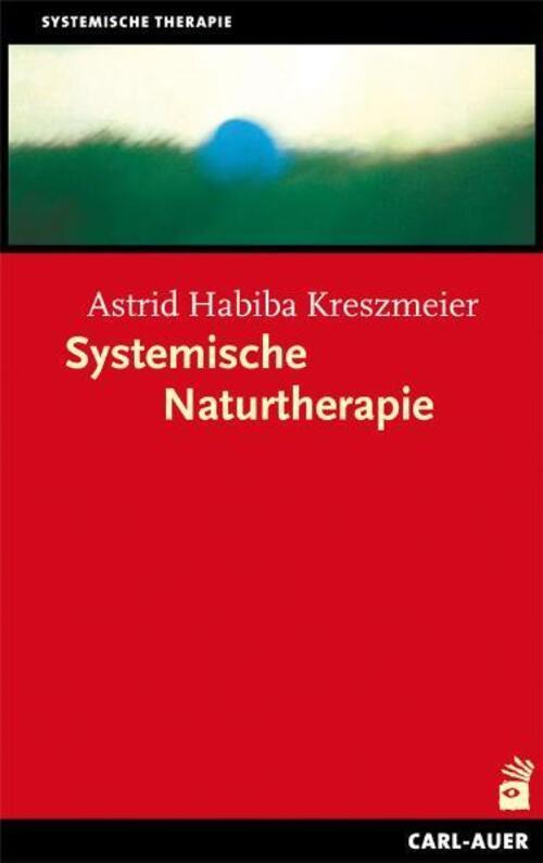 Systemische Naturtherapie | Astrid Habiba Kreszmeier | Taschenbuch |