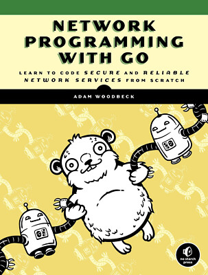 Network Programming with Go: Code Secure and Reliable Network Services from Scra