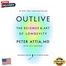 Outlive : The Science and Art of Longevity by Peter Attia  USA