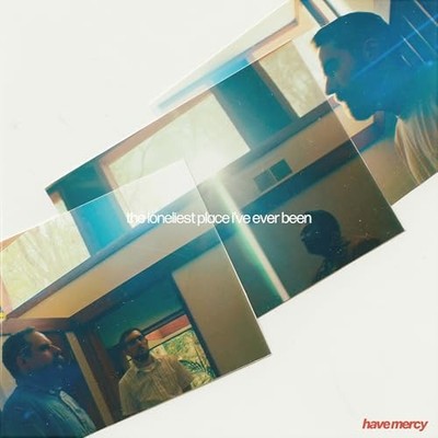 HAVE MERCY - LONELIEST PLACE I'VE EVER BEEN - CD - G3z