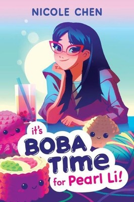 Nicole Chen | It's Boba Time for Pearl Li! | Buch | Englisch (2023) | Gebunden