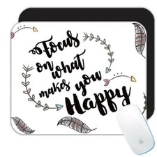 Gift Mousepad : Focus on What Makes You Happy Feather Inspirational Quotes