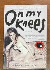 On My Knees : A Memoir by Periel Aschenbrand (2013, Paperback) Uncorrected Proof