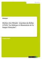 "Dichter Der PléIade - Joachim Du Bellay (1549): \"La DéFense Et Illustration De"