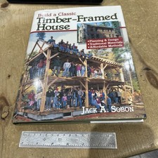 Build a Classic Timber-Framed House:   Jack Sobon. Hcover dwrap