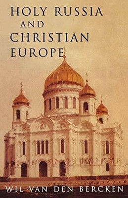 Holy Russia and Christian Europe: East and West in the Religious Buch SCM Press