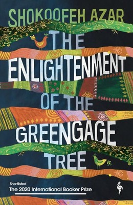 The Enlightenment of the Greengage Tree: SHORTLISTED FOR THE INTERNATIONAL B...