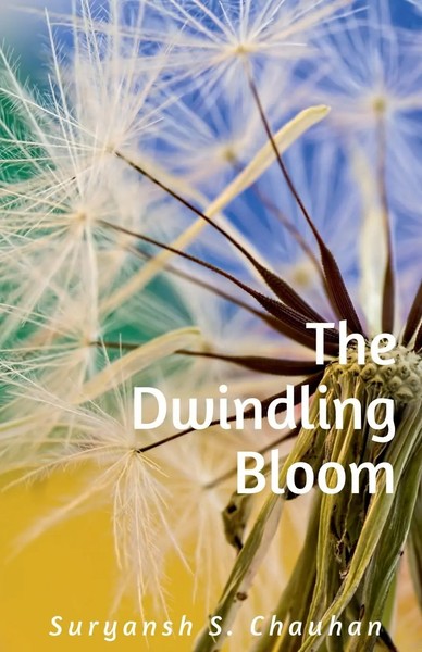 Suryansh Chauhan | The Dwindling Bloom | Taschenbuch | Englisch (2021)-image