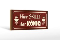 Holzschild Spruch 27X10 Cm Hier Grillt Der KöNig Holz Deko Schild Wooden Sign