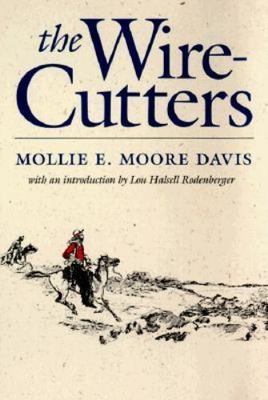 The Wire Cutters by Davis, Mollie E. Moore