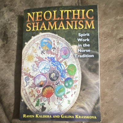 Neolithic Shamanism Spirit Work in the Norse Tradition by Kaldera & Krasskova PB