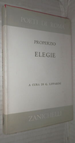 ELEGIE Properzio A cura di Giuseppe Lipparini Zanichelli Classici Latini di e - Foto 1 di 1