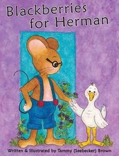 Blackberries for Herman by Tammy Brown Hardcover Book