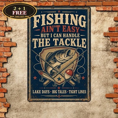 Fishing Is Tough But Think Of The Alternative Metal Tin Sign 8x12