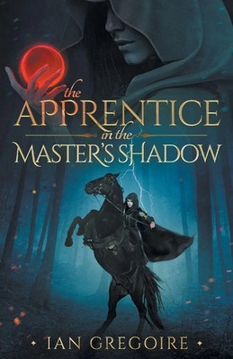 The Apprentice In The Master's Shadow Ian Gregoire Taschenbuch Englisch 2020