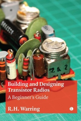 Building and Designing Transistor Radios by R H Warring (Paperback Book)