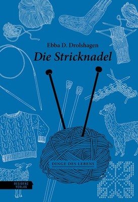 Ebba D. Drolshagen; Hanna Zeckau / Die Stricknadel