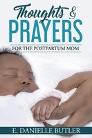 Thoughts And Prayers For The Postpartum Mom | E. Danielle Butler | Taschenbuch
