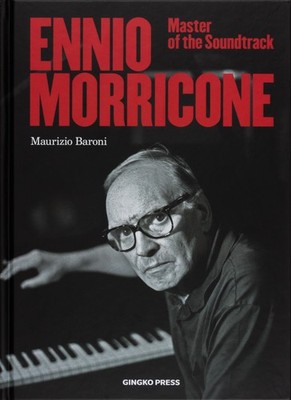 Ennio Morricone: Master of the Soundtrack Maurizio Baroni