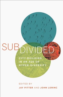 Subdivided: City-Building in an Age of Hyper-Diversity