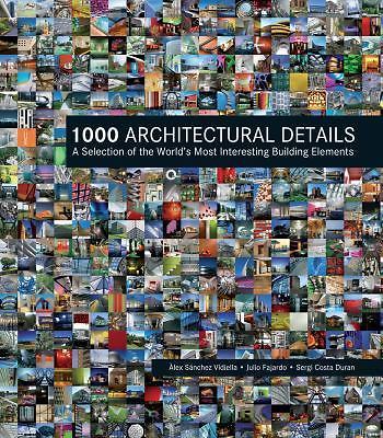 1000 Architectural Details: A Selection of the World's Most Interesting Building