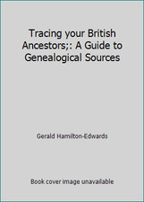 Tracing your British Ancestors;: A Guide to Genealogical Sources