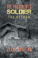 The President's Soldier The Return Grant Griffing Taschenbuch Englisch 2018