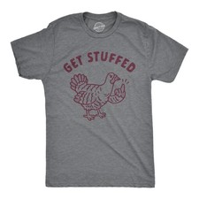 Mens Get Stuffed Turkey T Shirt Funny Thanksgiving Dinner Graphic Novelty Tee