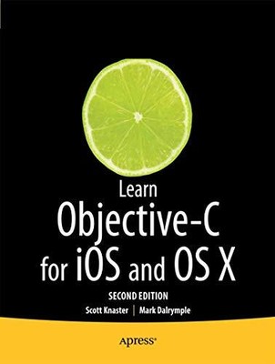 Learn Objective-C on the Mac: For OS X..., Malik, Waqar