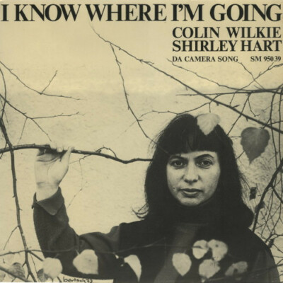 Colin Wilkie, Shirley Hart - I Know Where I'm Going LP 1973 Da Camera Song Folk