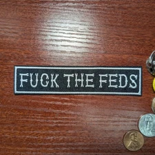 Fvck The Feds Patch 1x4.5" Slogans Biker Punk Prison Anarchy Embroidered Iron On