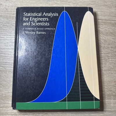 Statistical Analysis for Engineers and Scientists by J. Wesley Barnes (HC 1994)
