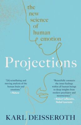Projections: The New Science of Human Emotion, Deisseroth, Karl, Very Good Book