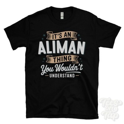 IT'S AN ALIMAN THING YOU WOULDN'T UNDERSTAND T-SHIRT name surname family gift