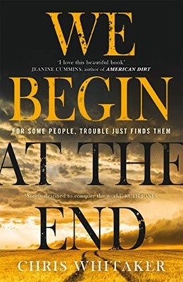 We Begin at the End by Chris Whitaker (Paperback Book)